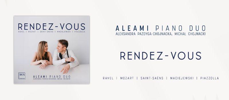 Od dzisiaj w sprzedaży nowy album DUX - Aleami Piano Duo: Rendez-Vous
