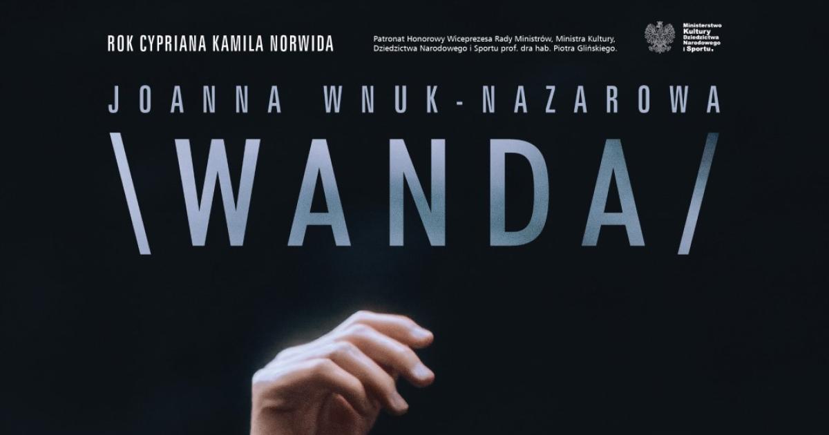 Prapremiera Opera "Wanda" Joanna Wnuk-Nazarowa PWM