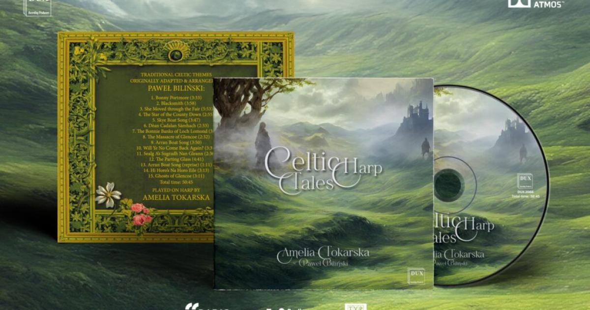 Płyta, która w zasadzie nie powinna powstać [„Celtic Harp Tales” Pawła Bilińskiego i Amelii Tokarskiej wyd. DUX]
