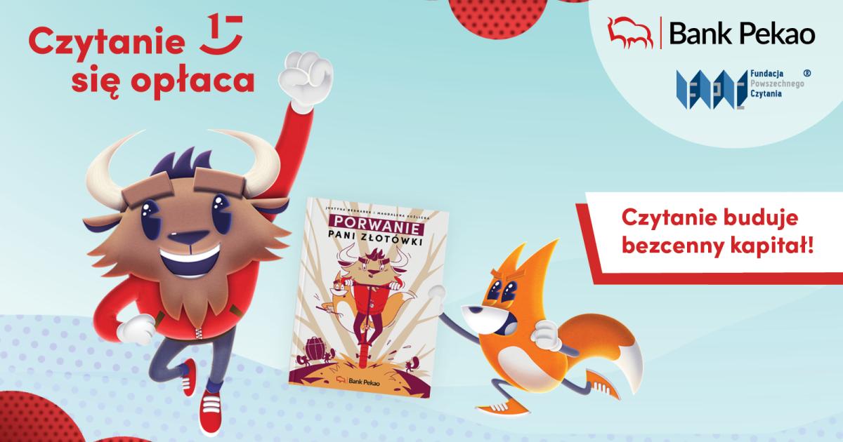 Czytanie się opłaca - nowa akcja Fundacji Powszechnego Czytania i Banku Pekao S.A.