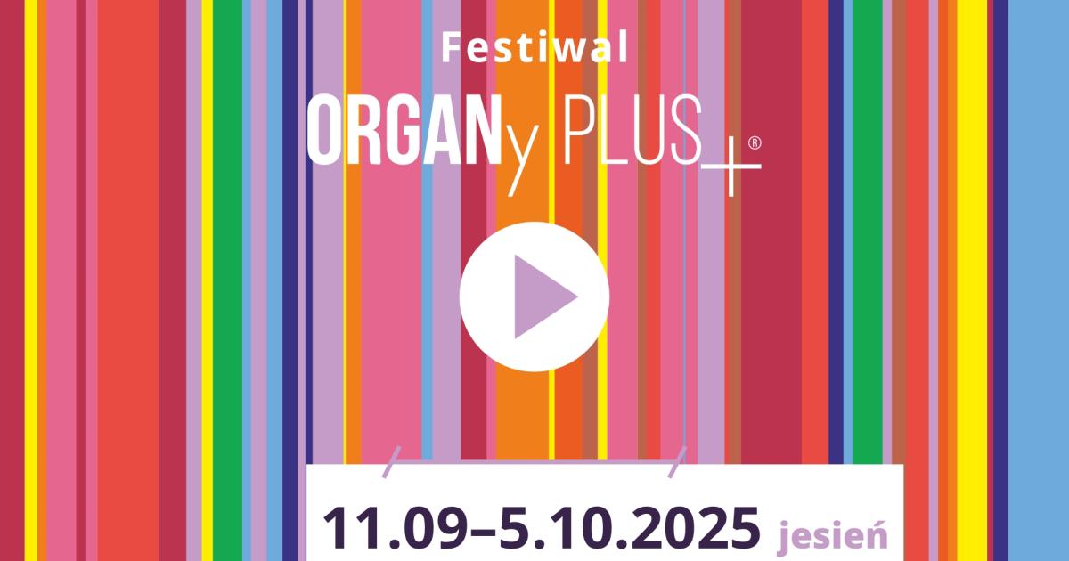 Muzyczne odkrycia, lokalna tradycja, światowe dziedzictwo. Jesień na festiwalu ORGANy PLUS+®