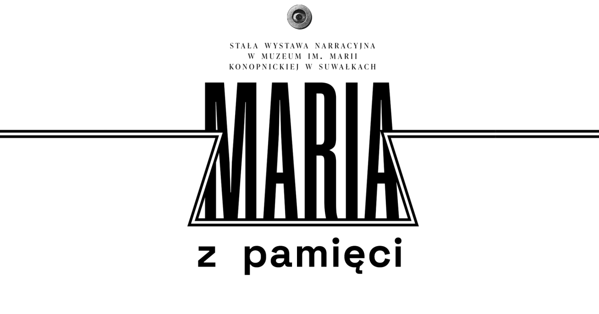 MARIA Z PAMIĘCI - wystawa kompletnie narracyjna