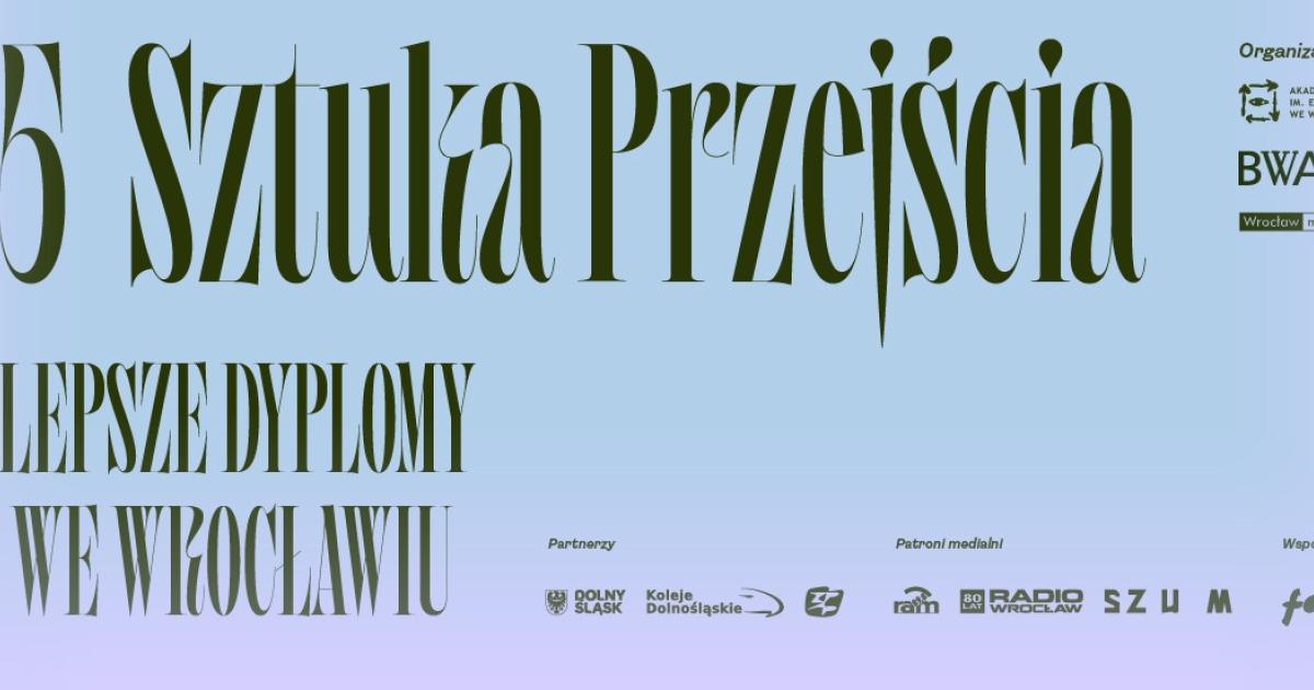 Sztuka Przejścia '25 – Najlepsze dyplomy ASP w galerii BWA Wrocław Główny
