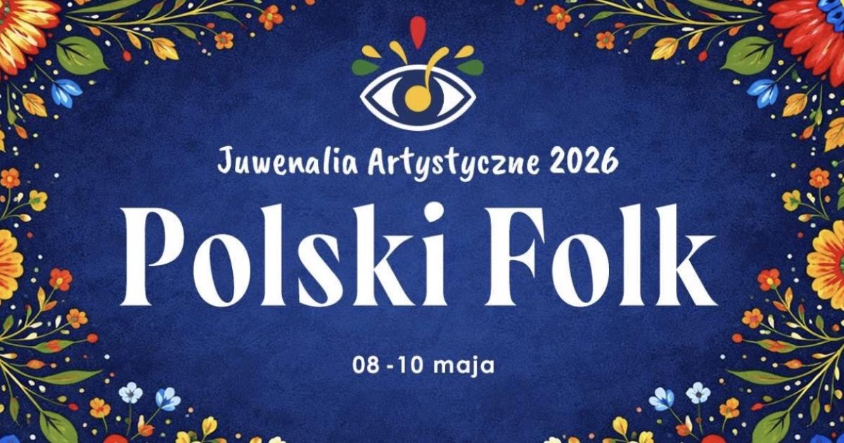 JUWENALIA ARTYSTYCZNE 2026 - POLSKI FOLK