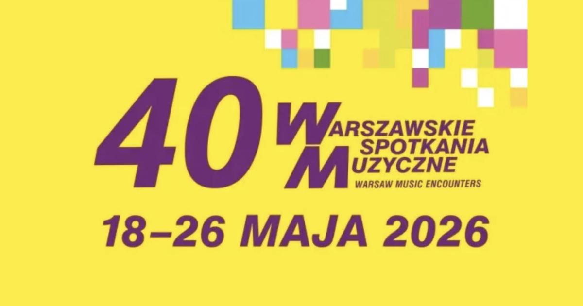 40. WARSZAWSKIE SPOTKANIA MUZYCZNE 2026