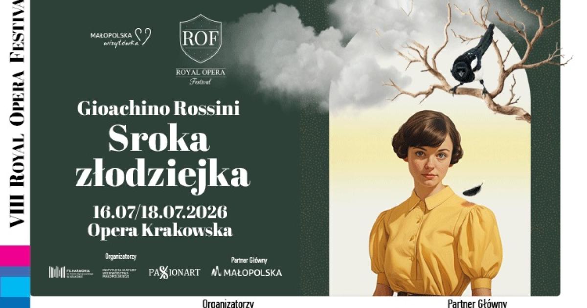 "Sroka złodziejka", czyli wielki finał Royal Opera Festival - 16 i 18 lipca 2026 w Operze Krakowskiej