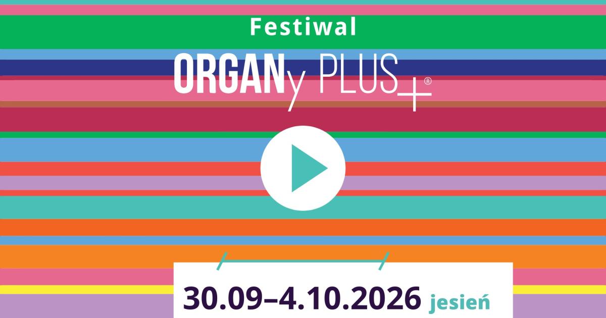 FESTIWAL ORGANy PLUS+® 2026 JESIEŃ