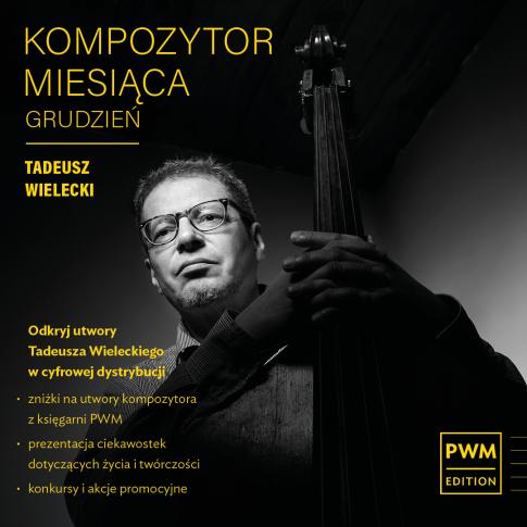 Tadeusz Wielecki grudniowym KOMPOZYTOREM MIESIĄCA PWM