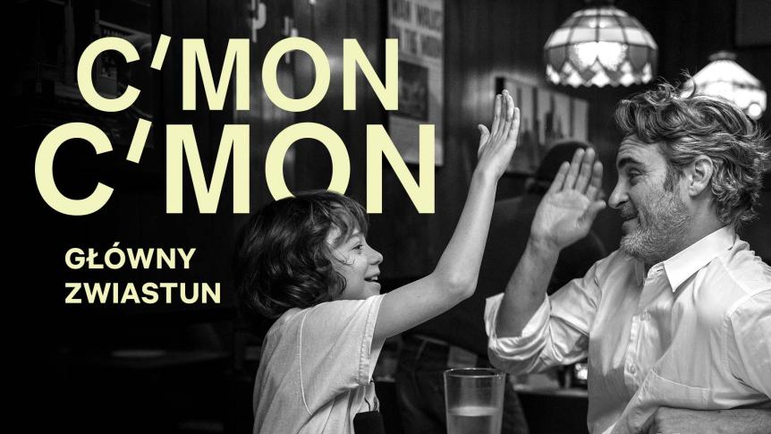 „C'mon, c'mon” – piękno subtelności