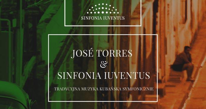 JOSÉ TORRES & SINFONIA IUVENTUS. Tradycyjna muzyka kubańska symfonicznie