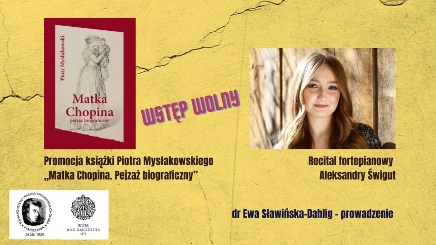 Promocja książki Piotra Mysłakowskiego "MATKA CHOPINA. Pejzaż biograficzny"