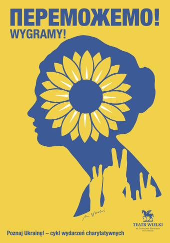 ПЕРЕМОЖЕМО! WYGRAMY! [cykl wydarzeń charytatywnych w Teatrze Wielkim w Poznaniu]