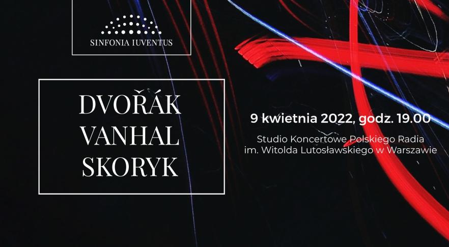 Dvořák | Vanhal | SKORYK [Zsolt Fejérvári zagraz z Sinfonią Iuventus]