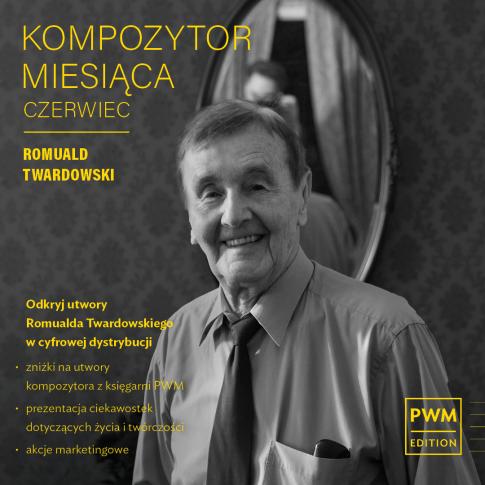 Romuald Twardowski czerwcowym KOMPOZYTOREM MIESIĄCA  Polskiego Wydawnictwa Muzycznego