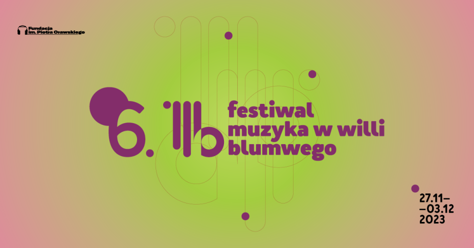 6. Festiwal Muzyka w Willi Blumwego