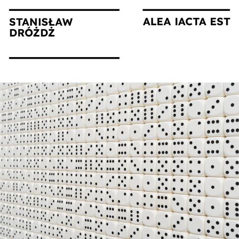 Stanisław Dróżdż. Alea iacta est