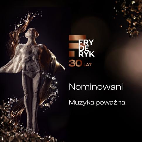 Fryderyki 2024 - nominowani w kategoriach muzyki poważnej