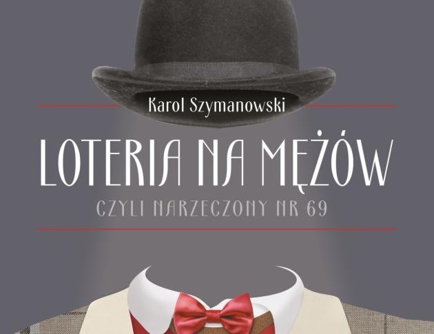 „Loteria na mężów, czyli narzeczony nr 69” w Operze Krakowskiej