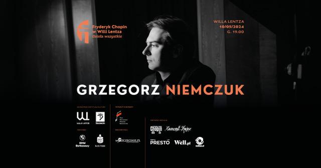 Koncert Grzegorza Niemczuka w ramach cyklu „Fryderyk Chopin w Willi Lentza. Dzieła wszystkie”