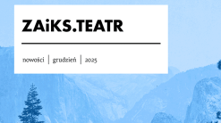 Informator „ZAiKS. Teatr. Nowości” grudzień 2025