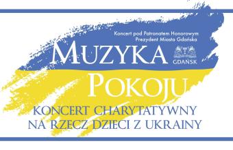 Koncert charytatywny w Gdańsku "Muzyka pokoju" na rzecz dzieci z Ukrainy