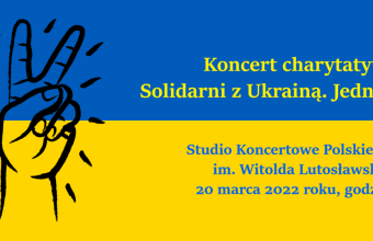 Koncert charytatywny NCK na rzecz Ukrainy:  Solidarni z Ukrainą. Jednym głosem