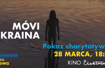 Pokaz charytatywny MÓVI UKRAINA oraz panel Q&A z Adeliną Borets