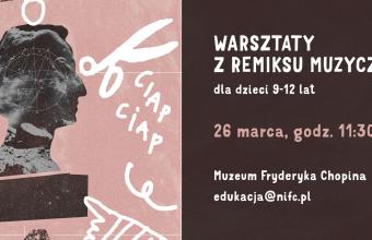 Chopin inaczej, czyli warsztaty remiksu muzycznego dla dzieci 9-12 lat