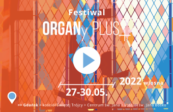 Festiwal ORGANy PLUS+® 2022 WIOSNA: MONIUSZKO_150