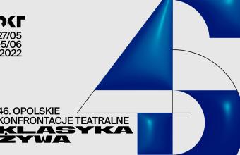 46. Opolskie Konfrontacje Teatralne / „Klasyka Żywa” wracają na wiosnę!