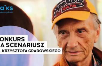 konkurs na scenariusz filmu krótkometrażowego dla młodego widza im. Krzysztofa Gradowskiego.