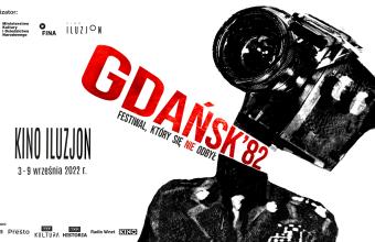 Zakazane filmy [„Gdańsk '82. Festiwal, który się nie odbył” w Kinie Iluzjon]