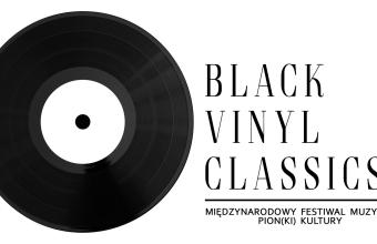 I Międzynarodowy Festiwal Muzyczny Black Vinyl Classic –PION(ki) KULTURY