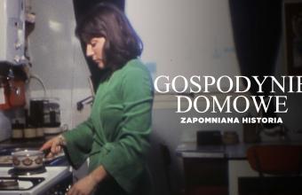 „Gospodynie domowe. Zapomniana historia” w Arte TV