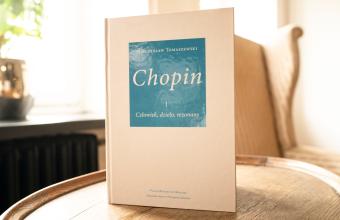 Chopin: człowiek, dzieło, rezonans – nowe wydanie najobszerniejszej monografii o wielkim kompozytorze