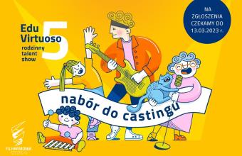 Edu Virtuoso V - Filharmonia w Szczecinie przedłuża casting dla muzycznych rodzin!