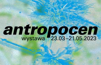 Antropocen | wystawa w Muzeum Architektury we Wrocławiu
