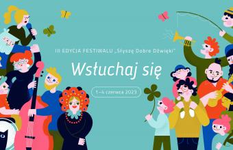 III edycja festiwalu Słyszę Dobre Dźwięki: „Wsłuchaj się”