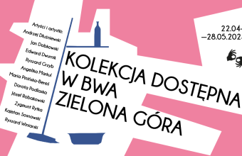 Kolekcja Dostępna w BWA Zielona Góra
