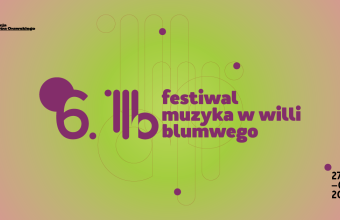 6. Festiwal Muzyka w Willi Blumwego