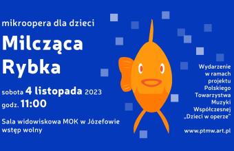 Mikroopera „Milcząca Rybka" w Miejskim Ośrodku Kultury w Józefowie