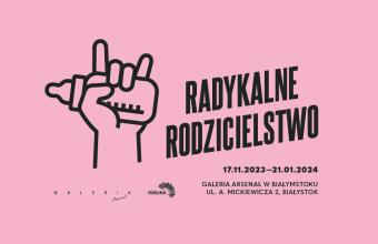 Radykalne Rodzicielstwo w Galerii Arsenał