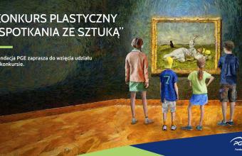 PGE zaprasza do udziału w drugiej edycji konkursu „Spotkania ze sztuką”