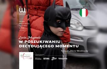 Wystawa Lucii Mugnolo „W poszukiwaniu decydującego momentu” w Willi Lentza
