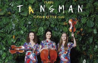 Tansman Trio gra Tansmana na nowej płycie wydawnictwa DUX