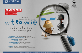 Prapremiera spektaklu „W trawie. Laboratorium sensoryczne” w Teatrze Groteska