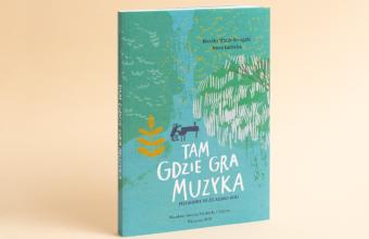 Tam, gdzie gra muzyka. Przewodnik po Żelazowej Woli wydawnictwa NIFC