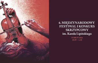 6. Międzynarodowy Festiwal i Konkurs Skrzypcowy im. Karola Lipińskiego