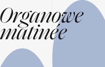 XXIV Organowe Matinée