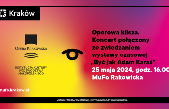 Operowa Klisza - wspólne wydarzenie Opery Krakowskiej oraz Muzeum Fotografii w Krakowie